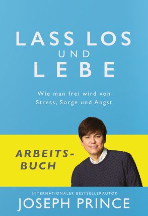 Lass los und lebe – Arbeitsbuch von Kohlmann,  Gabriele, Prince,  Joseph