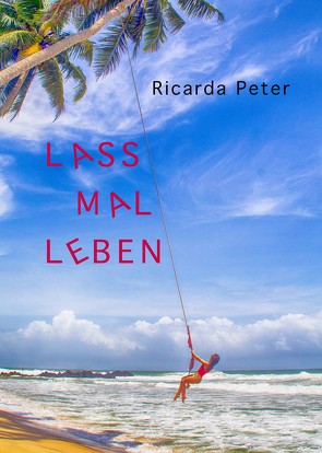 Lass mal Leben von Peter,  Ricarda