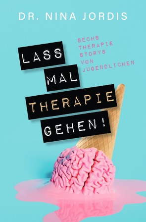 Lass mal Therapie gehen! von Jordis,  Nina