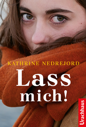 Lass mich! von Nedrejord,  Kathrine, Wolandt,  Holger