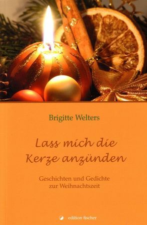 Lass mich die Kerze anzünden von Welters,  Brigitte