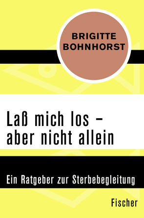 Laß mich los – aber nicht allein von Bohnhorst,  Brigitte