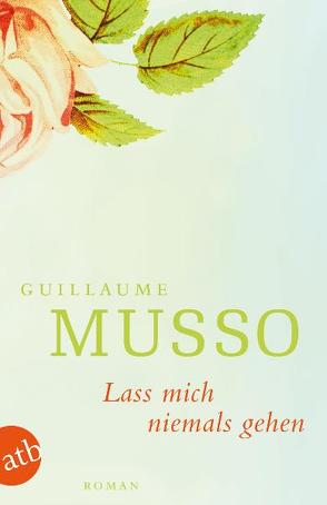 Lass mich niemals gehen von Musso,  Guillaume, Puls ,  Claudia