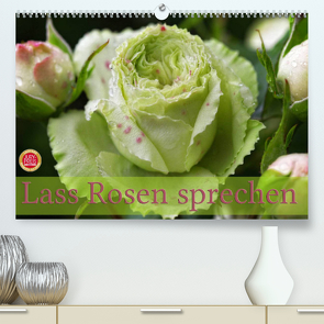 Lass Rosen sprechen (Premium, hochwertiger DIN A2 Wandkalender 2022, Kunstdruck in Hochglanz) von Cross,  Martina