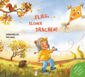 Flieg, kleiner Drachen! von Nagel,  Tina, Roller,  Sarah