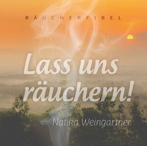 Lass uns räuchern! von Weingartner,  Natika