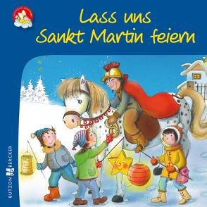 Lass uns Sankt Martin feiern von Dürr,  Gisela, Lörks,  Vera