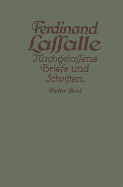 Lassalles Briefwechsel aus den Jahren seiner Arbeiteragitation 1862–1864 von Lassalle,  Ferdinand, Mayer,  Gustav