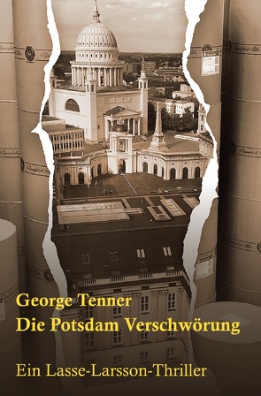 Lasse-Larsson-Usedom-Kriminalroman / Die Potsdam-Verschwörung von Tenner,  George