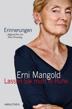 Lassen Sie mich in Ruhe von Mangold,  Erni, Priesching,  Doris