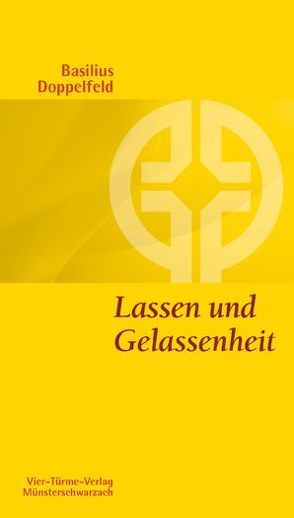 Lassen und Gelassenheit von Doppelfeld,  Basilius