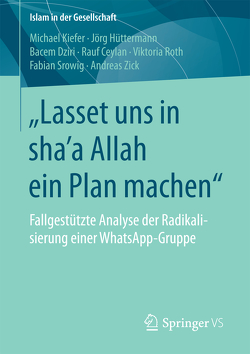 „Lasset uns in shaʼa Allah ein Plan machen“ von Ceylan,  Rauf, Dziri,  Bacem, Hüttermann,  Jörg, Kiefer,  Michael, Roth,  Viktoria, Srowig,  Fabian, Zick,  Andreas