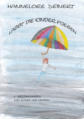 Lasst die Kinder fliegen von Deinert,  Hannelore