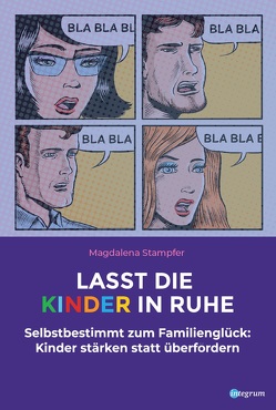 Lasst die Kinder in Ruhe von Stampfer,  Magdalena