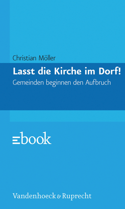 Lasst die Kirche im Dorf! von Möller,  Christian