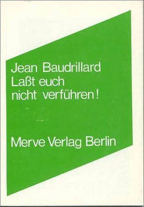 Lasst euch nicht verführen! von Baudrillard,  Jean, Leiby,  Martin S.