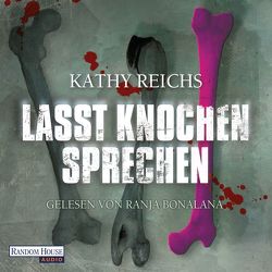 Lasst Knochen sprechen von Berr,  Klaus, Bonalana,  Ranja, Reichs,  Kathy