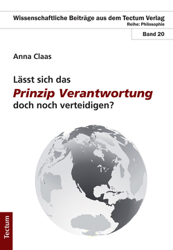 Lässt sich das Prinzip Verantwortung doch noch verteidigen? von Claas,  Anna