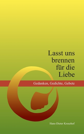 Lasst uns brennen für die Liebe von Kinting,  Erik, Kreuzhof,  Hans-Dieter