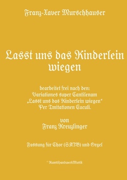 Lasst uns das Kinderlein wiegen von Kreuzlinger,  Franz, Murschhauser,  Franz-Xaver