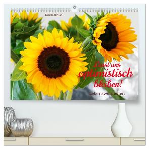 Lasst uns optimistisch bleiben (hochwertiger Premium Wandkalender 2024 DIN A2 quer), Kunstdruck in Hochglanz von Kruse,  Gisela