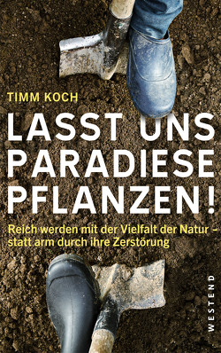 Lasst uns Paradiese pflanzen! von Koch,  Timm