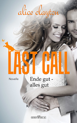 Last Call – Ende gut, alles gut von Clayton,  Alice, Weisenberger,  Julia