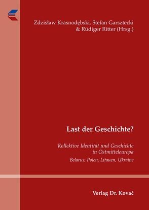 Last der Geschichte? von Garsztecki,  Stefan, Krasnodebski,  Zdzislaw, Ritter,  Rüdiger