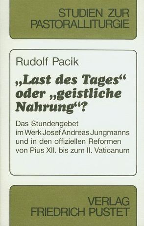 „Last des Tages“ oder „geistliche Nahrung“? von Pacik,  Rudolf