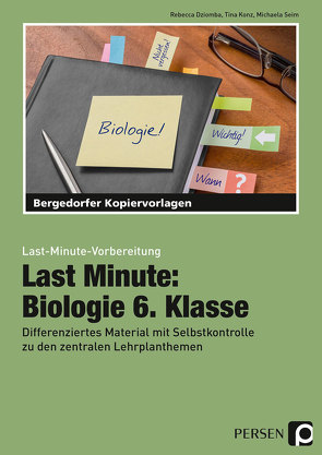 Last Minute: Biologie 6. Klasse von Dziomba,  Rebecca, Konz,  Tina, Seim,  Michaela