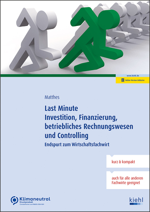 Last Minute Investition, Finanzierung, betriebliches Rechnungswesen und Controlling von Matthes,  Sigrid