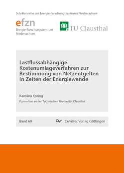 Lastflussabhängige Kostenumlageverfahren zur Bestimmung von Netzentgelten in Zeiten der Energiewende von Koring,  Karolina