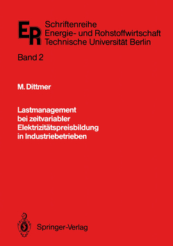 Lastmanagement bei zeitvariabler Elektrizitätspreisbildung in Industriebetrieben von Dittmer,  Manfred