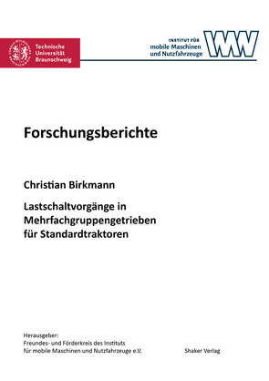 Lastschaltvorgänge in Mehrfachgruppengetrieben für Standardtraktoren von Birkmann,  Christian