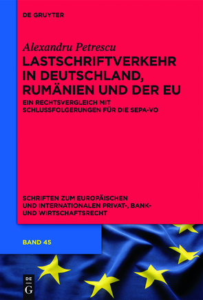 Lastschriftverkehr in Deutschland, Rumänien und der EU von Petrescu,  Alexandru