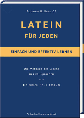 LATEIN FÜR JEDEN – einfach und effektiv lernen von Kahl,  Rodrigo H.