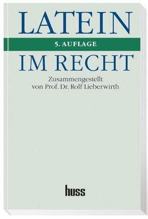 Latein im Recht von Lieberwirth,  Rolf