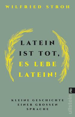 Latein ist tot, es lebe Latein! von Stroh,  Wilfried