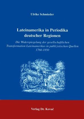 Lateinamerika in Periodika deutscher Regionen von Schmieder,  Ulrike