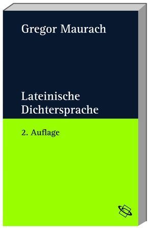 Lateinische Dichtersprache von Maurach,  Gregor