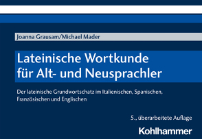 Lateinische Wortkunde für Alt- und Neusprachler von Grausam,  Joanna, Mader,  Michael