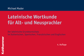 Lateinische Wortkunde für Alt- und Neusprachler von Mader,  Michael