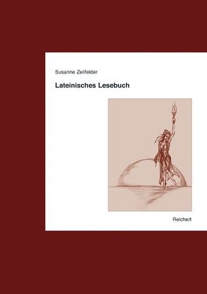 Lateinisches Lesebuch von Zeilfelder,  Susanne