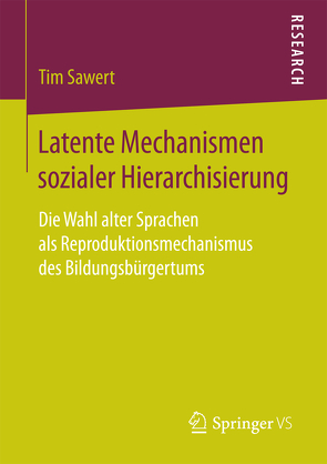 Latente Mechanismen sozialer Hierarchisierung von Sawert,  Tim