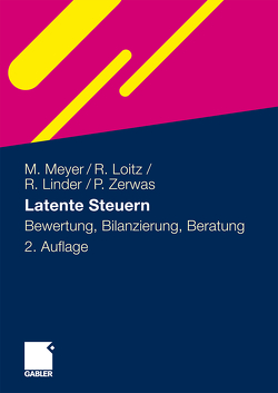 Latente Steuern von Linder,  Robert, Loitz,  Rüdiger, Meyer,  Marco, Zerwas,  Peter