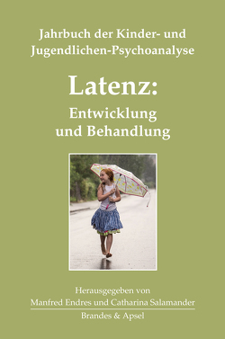 Latenz: Entwicklung und Behandlung von Bründl,  Peter, Bürgin,  Dieter, Castrechini-Franieck,  Maria Leticia, Cohen,  Yecheskiel, Endres,  Manfred, Fietzek,  Elke, Guenter,  Michael, Hauser,  Susanne, Hopf,  Hans, Lang-Langer,  Ellen, Lehmhaus,  Dagmar, Midgley,  Nick, Mögel,  Maria, Novick,  Jack, Novick,  Kerry K, Pedrina,  Fernanda, Rass,  Eva, Salamander,  Catharina, Tömmel,  Sieglinde, Wencke,  Matthias, Wienberg,  Ursula