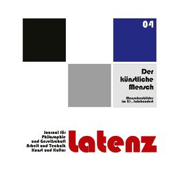 Latenz – Journal für Philosophie und Gesellschaft, Arbeit und Technik, Kunst und Kultur von Beer,  Roland, Behrens,  Stefan, Behrens,  Ulrike, Di Blasi,  Johanna, Fahrenbach,  Helmut, Kluge,  Alexander, Lenz,  Claudia, Lenz,  Michael, Mayer,  Matthias, Morgner,  Michael, Mueller,  Ingo, Müller,  Heiko, Richter,  Mathias, Scherer,  Irene, Schlemm,  Annette, Schröder,  Lothar, Schröter,  Welf, Seifert,  Kurt, Selke,  Stefan, Smitmans-Vajda,  Barbara, Stickelmann,  Bernd, Széll,  György, Vajda,  Mihály