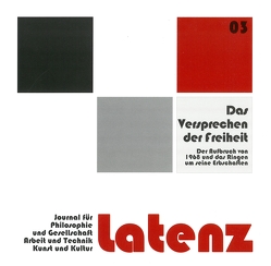 Latenz – Journal für Philosophie und Gesellschaft, Arbeit und Technik, Kunst und Kultur von Scherer,  Irene, Schröter,  Welf