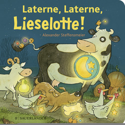 Laterne, Laterne, Lieselotte! von Steffensmeier,  Alexander