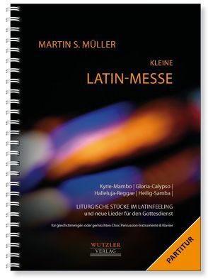 Latin-Messe – Partitur von Müller,  Martin S.